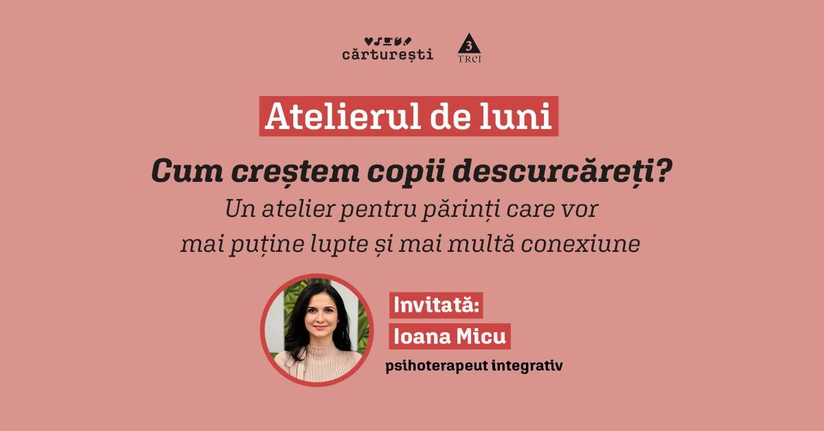 Atelierul de luni- Cum să creștem copii descurcăreți?