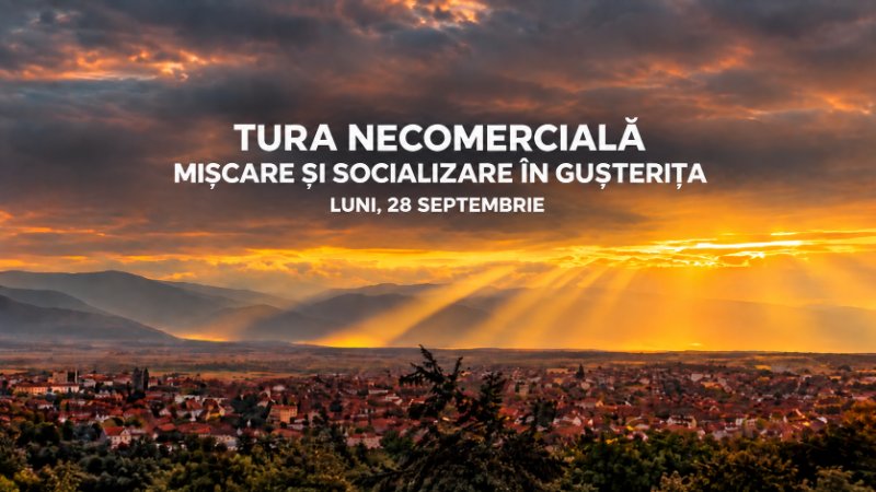 Tura necomerciala - de miscare si socializare in Gusterita